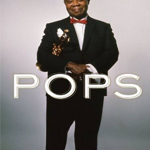 Pops: A Life of Louis Armstrong