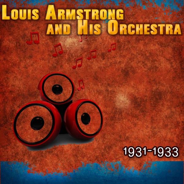 Louis Armstrong and His Orchestra (25-27 january 1932)